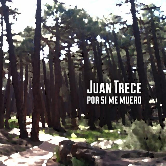 Juan Trece (Por si me muero)